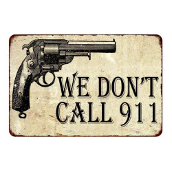 Vintage "We Don't Call 911" Sign